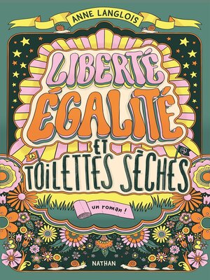cover image of Liberté, égalité et toilettes sèches--Roman Grand Format